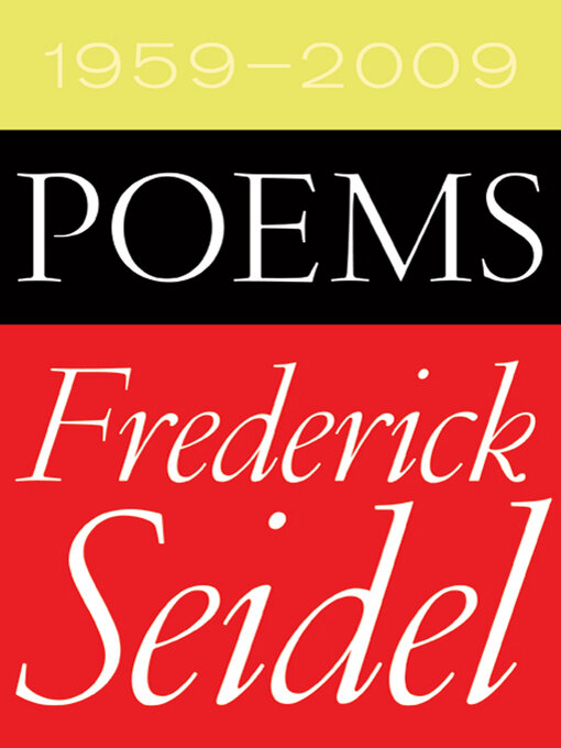 Title details for Poems 1959-2009 by Frederick Seidel - Wait list